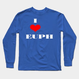 I Love Euph Long Sleeve T-Shirt